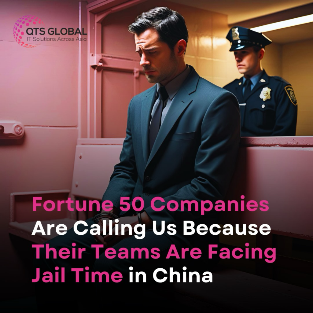 Fortune 50 Companies Are Calling Us Because Their Teams are Facing Jail Time in China